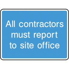 All Contractors Must Report To Site Office